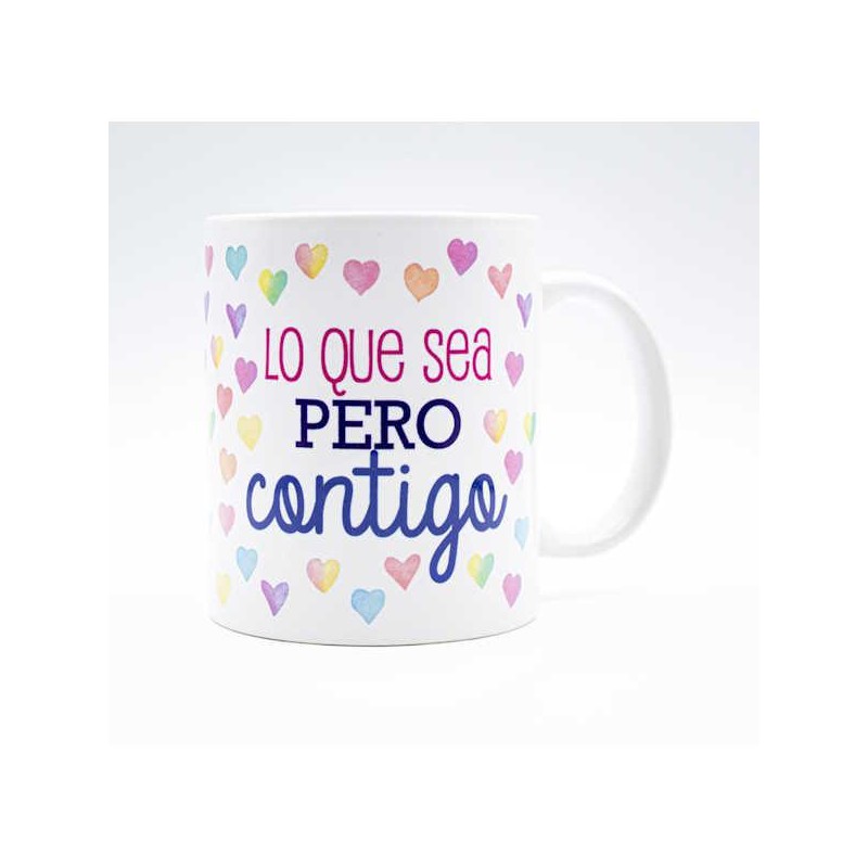 Taza lo que sea contigo